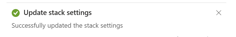 Portal notification: Successfully updated the stack settings